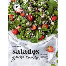 Salades gourmandes : Créatives et terriblement addictives