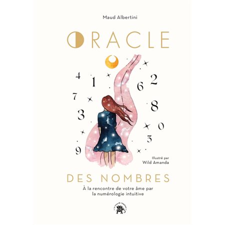 Oracle des nombres : À la rencontre de votre âme par la numérologie intuitive