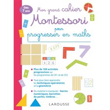 Mon grand cahier Montessori pour progresser en maths : Dès 7 ans