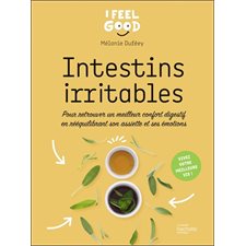 Intestins irritables : Pour retrouver un meilleur confort digestif en rééquilibrant son assiette et ses émotions