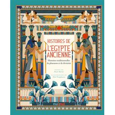 Histoires de l'Egypte ancienne : histoires traditionnelles de pharaons et de divinités