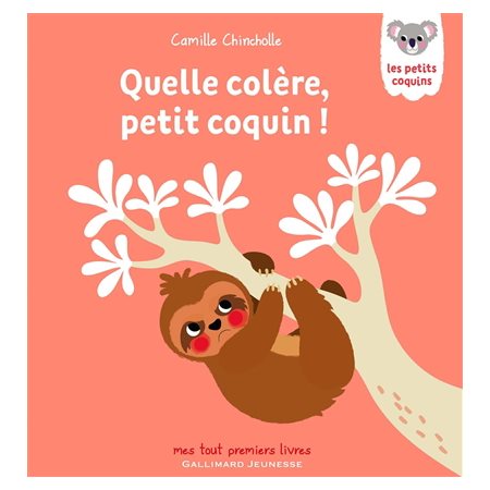 Quelle colère, petit coquin ! : Mes tout premiers livres