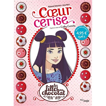 Les filles au chocolat T.01 : Coeur cerise : Bande dessinée : Édition 8.95$ : ADO