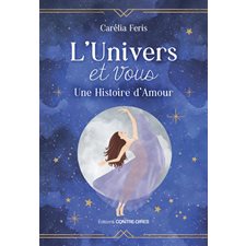 L'Univers et vous : Une histoire d'amour