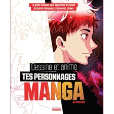 Dessine et anime tes personnages manga : Le guide complet pour apprendre les bases du dessin manga par @zesensei_draws