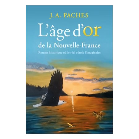 Les ailes du temps T.01 : L'âge d'or de la Nouvelle-France : HIS