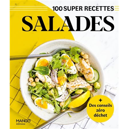 Salades : 100 super recettes