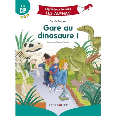 Gare au dinosaure ! : Fin CP : Apprendre à lire avec les Alphas