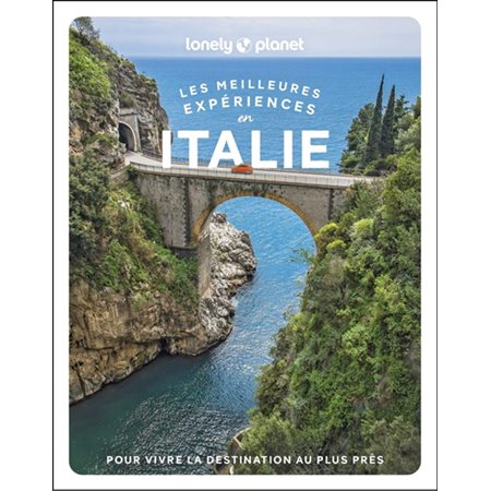 Italie : Les meilleures expériences (Lonely planet) : 1re édition