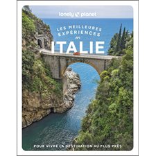 Italie : Les meilleures expériences (Lonely planet) : 1re édition