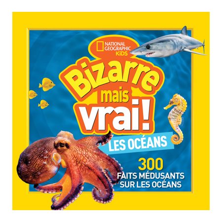 Bizarre mais vrai : Les océans