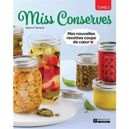 Miss Conserves T.0 2 : Mes nouvelles recettes coups de cœur