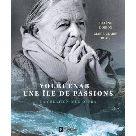 Yourcenar : Une Île de passion : La création d'un opéra