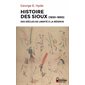 Histoire des Sioux (1650-1890) : des siècles de liberté à la réserve