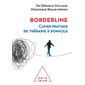Borderline : cahier pratique de thérapie à domicile