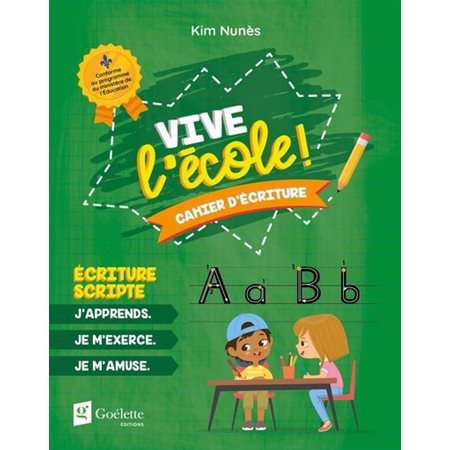 Vive l'école ! : Cahier d'écriture : Écriture scripte