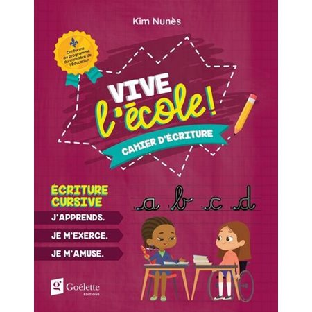 Vive l'école ! : Cahier d'écriture : Écriture cursive