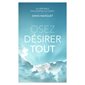 Osez désirer tout (FP) : La véritable philosophie du Christ