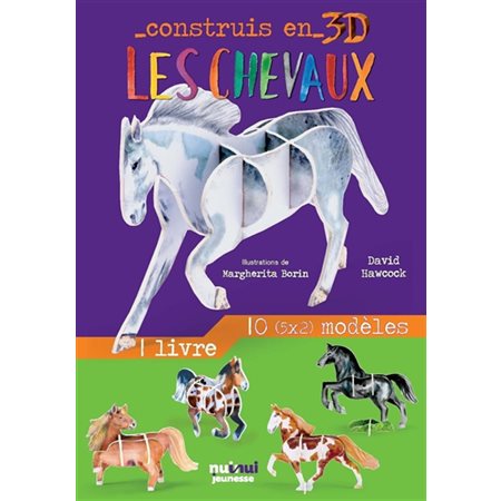 Chevaux : Construis en 3D : 10 modèles + 1 livre