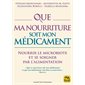 Que ma nourriture soit mon médicament : Nourrir le microbiote et se soigner par l'alimentation
