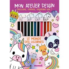 Le monde des licornes : Mon atelier de dessin : Dessine, colorie, exprime-toi !
