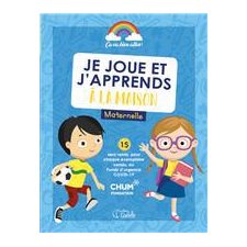 Maternelle : Je joue et j'apprends à la maison : Ça va bien aller !