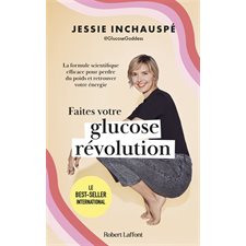 Faites votre glucose révolution : La formule scientifique efficace pour perdre du poids et retrouver votre énergie