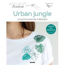 Urban jungle : 50 motifs nature à broder