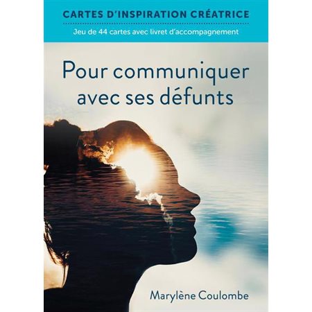 Pour communiquer avec ses défunts : Cartes d'inspiration créatrice : Jeu de 44 cartes avec livret d'accompagnement