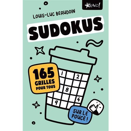 Sudokus sur le pouce : 165 grilles pour tous : Sur le pouce !