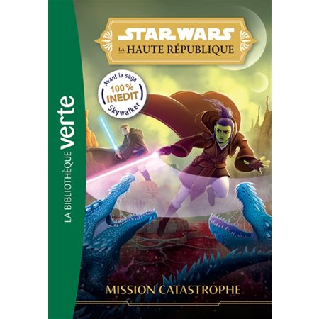 Star Wars : la Haute République T.03 : Mission catastrophe : Bibliothèque verte