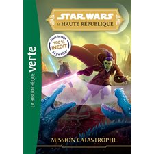 Star Wars : la Haute République T.03 : Mission catastrophe : Bibliothèque verte