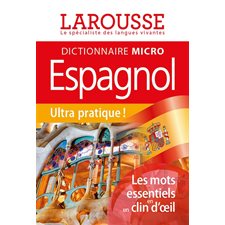 Dictionnaire micro Larousse espagnol : Français-espagnol, espagnol-français