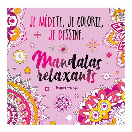 Mandalas relaxants : Je médite, je colorie, je dessine