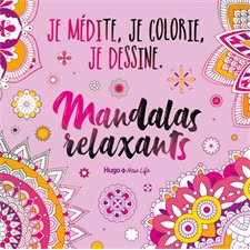 Mandalas relaxants : Je médite, je colorie, je dessine