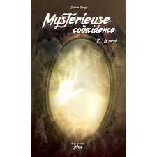 Mystérieuse coïncidence T.02 : Le miroir : 12-14