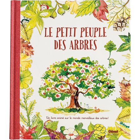 Le petit peuple des arbres : Un livre animé sur le monde merveilleux des arbres !