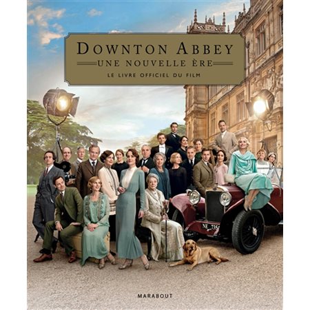 Downton Abbey : Une nouvelle ère : Le livre officiel du film