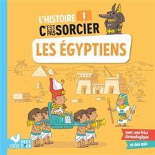 Les Egyptiens : L'histoire c'est pas sorcier !