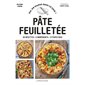 Pâte feuilletée : 50 recettes, 5 ingrédients, 3 étapes maxi