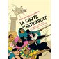 La chute du patriarcat : Histoire(s) du sexisme et des femmes qui y ont résisté : Bande dessinée