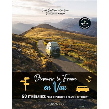 Découvrir la France en van : 50 itinéraires pour explorer la France autrement