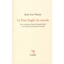 La peau fragile du monde : avec un poème de Jean-Christophe Bailly et une étude de Juan Manuel Garrido