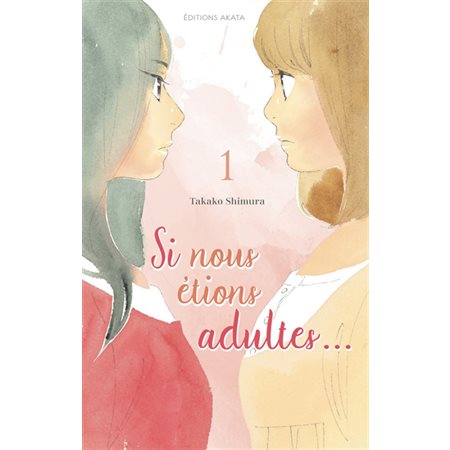 Si nous étions adultes..., T.01 : Manga : ADT