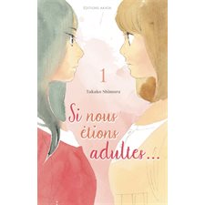 Si nous étions adultes..., T.01 : Manga : ADT