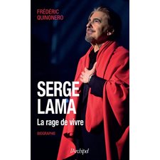 Serge Lama : la rage de vivre : biographie