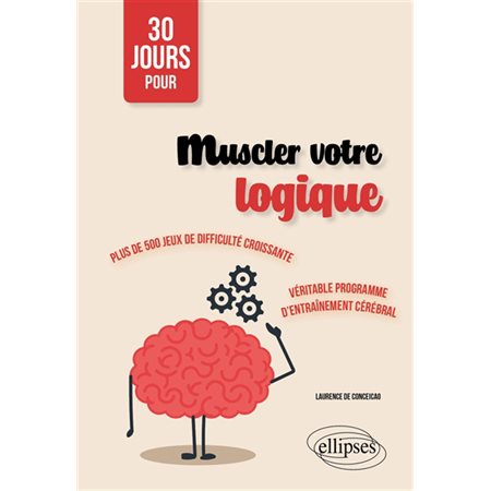 30 jours pour muscler votre logique : Plus de 500 jeux de difficulté croissante : Véritable programme d'entraînement cérébral