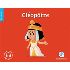 Cléopâtre : Histoire jeunesse. Antiquité : Quelle histoire