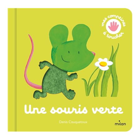 Une souris verte : Contes et comptines à toucher : Mes comptines à toucher