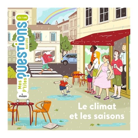 Le climat et les saisons : Mes p'tites questions. Nature : Dès 7 ans